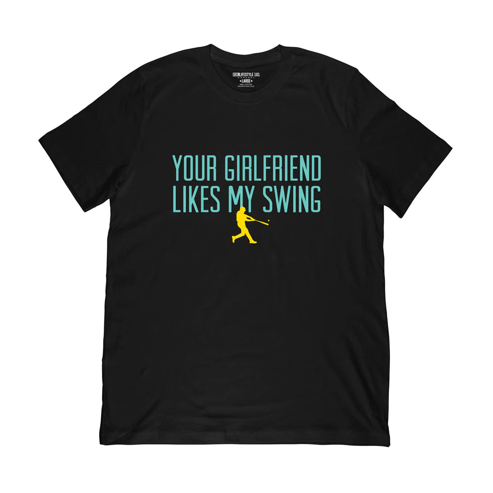 Baseball Lifestyle 101 Your Girlfriend Likes My Swing Adult T-shirt